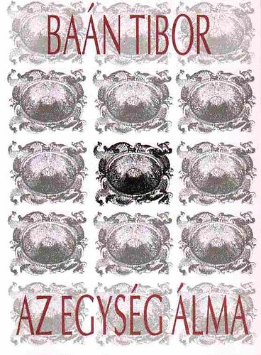 Ba�n Tibor - Az egys�g �lma