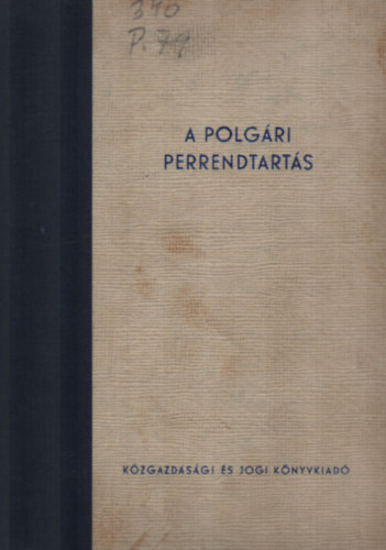 A polg�ri perrendtart�s - A polg�ri perrendtart�sr�l sz�l� 1952. �vi III. t�rv�nynek az 1954. �vi VI. �s az 1957. �vi VIII. t�rv�nnyel,...