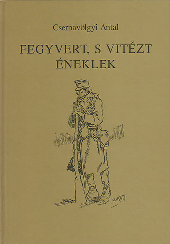 Fegyvert, s vitzt neklek (katonanaplk a hborkbl)