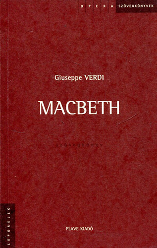 Giuseppe Verdi - Macbeth (Operaszvegknyvek 54.)