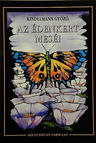 Kindelmann Gy�z� - Az �denkert mes�i