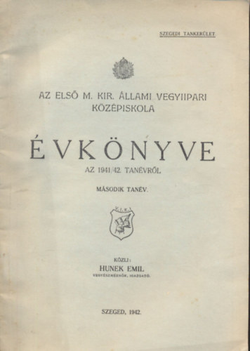 Hunek Emil  (szerk.) - Az els M. Kir. llami Vegyiipari Kzpiskola vknyve az 1941/42. tanvrl