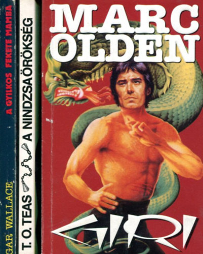 Marc Olden - T.O. Teas - Edgar Wallace - Giri - A nindzsa �r�ks�g - A gyilkos fekete mamba (3 db krimi-kaland reg�ny)