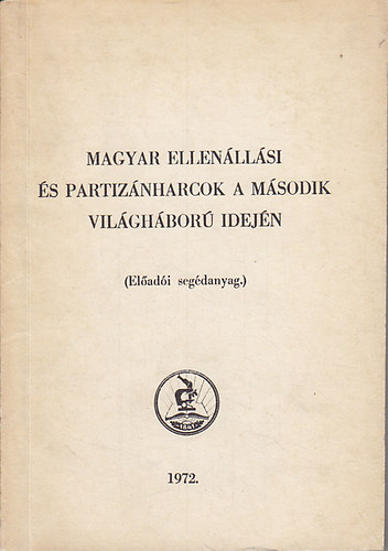Nincs - Magyar ellenállási és partizánharcok a második világháború idején