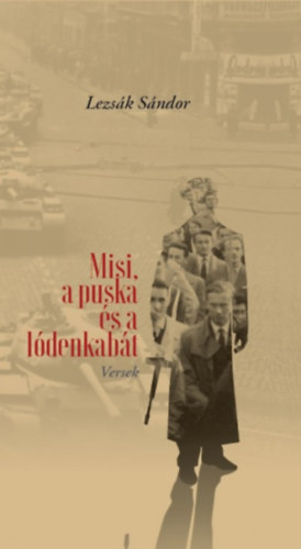 Lezsák Sándor - Misi, a puska és a lódenkabát