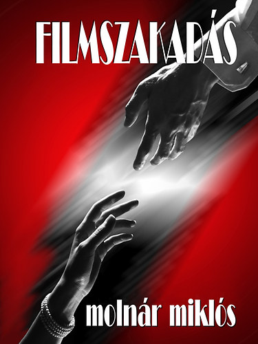 Molnár Miklós - Filmszakadás