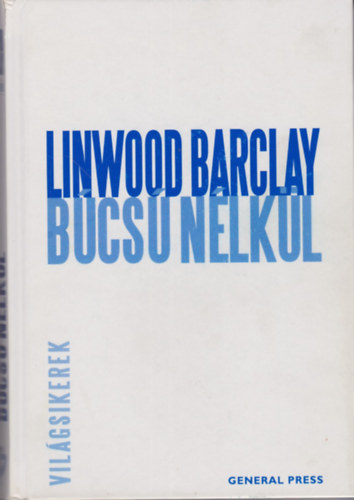 Linwood Barclay - Búcsú nélkül