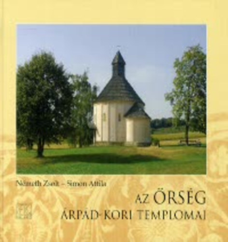 Nmeth Zsolt - Simon Attila - Az rsg rpd-kori templomai