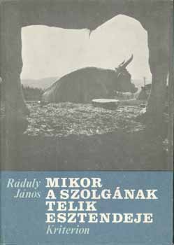 Ráduly János - Mikor a szolgának telik esztendeje