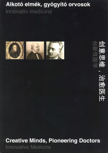 Alkot� elm�k, gy�gy�t� orvosok (magyar-angol-k�nai nyelv�)