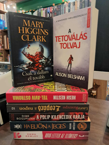 Hesh Kestin, Alison Belsham, Mary Higgins Clark, Dirk Rossmann, Gesztesi Kroly, Emma Rowley Laura Restrepo - 8 db-os krimi KNYVMENT AJNLAT: Hov lettek az eltntek?, Ha eljn a jeges, A polip kilencedik karja, Csak a dallam l tovbb, A tetovls tolvaj, Tel-Aviv ostroma, Leoprd a napon
