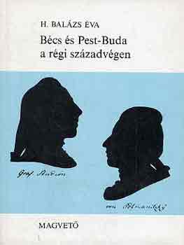 H. Balzs va - Bcs s Pest-Buda a rgi szzadvgen (1765-1800)