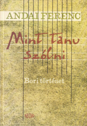 Andai Ferenc - Mint tanu sz�lni - Bori t�rt�net