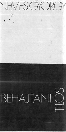 Nemes Gy�rgy - Behajtani tilos