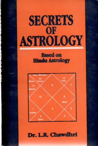 Dr. L.R. Chawdhri - Secrets of Astrology - Based on Hindu Astrology