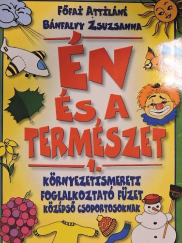 F�fai Attil�n�; B�nfalvy Zsuzsa - �n �s a term�szet 1.