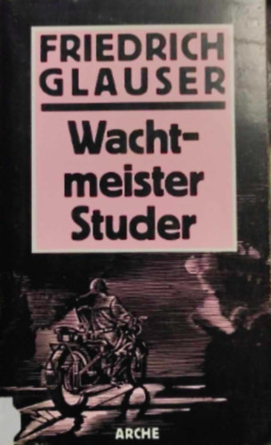 Friedrich Glauser - Wachtmeister Studer