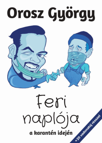 Orosz Gyrgy - Feri naplja a karantn idejn