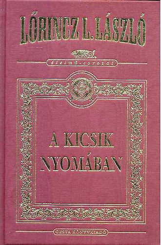 Lőrincz L. László - A Kicsik nyomában (díszkiadás)