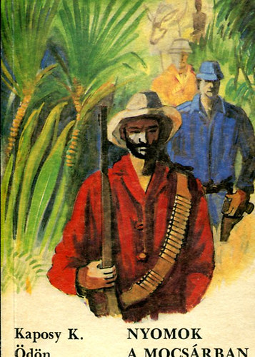 Kaposky K. �d�n - Nyomok a mocs�rban