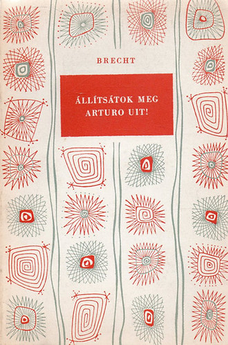 Bertold Brecht - �ll�ts�tok meg Arturo Uit!