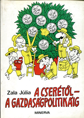 Zala J�lia - A cser�t�l a gazdas�gpolitik�ig