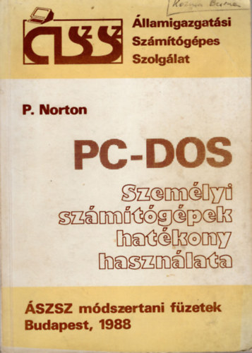 Peter Norton - PC- DOS Szemlyi szmtgpek  hatkony hasznlata SZSZ mdszertani fzetek