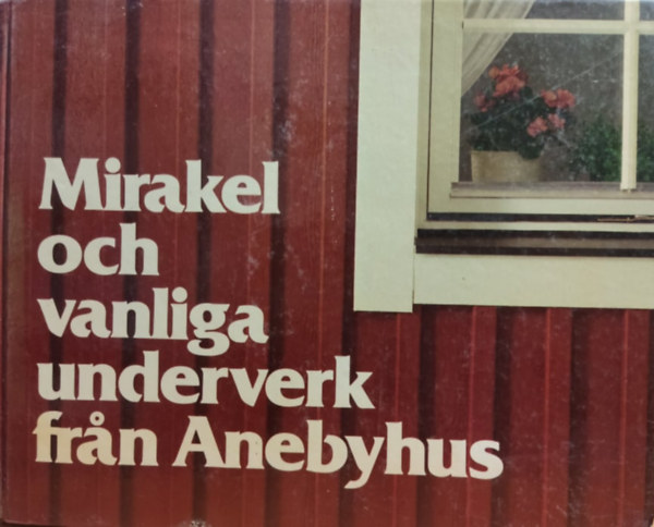 Mirakel Vanliga Underverk Fran Anebyhus