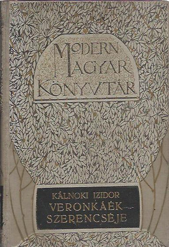 Kálnoki Izidor - Veronkáék szerencséje