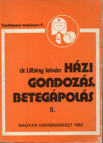dr. Ulbing István - Házi gondozás, betegápolás II.