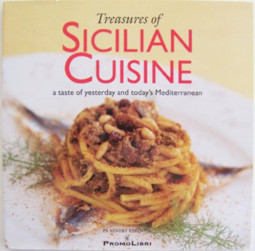 Leonardo Frusteri - Sicilian Cuisine a taste of yesterday and today's Mediterranean
