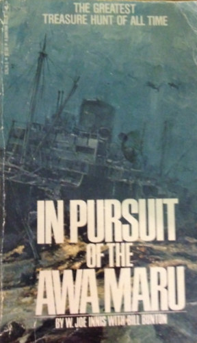 W. Joe Innis with Bill Bunton - In Pursuit of the Awa Maru