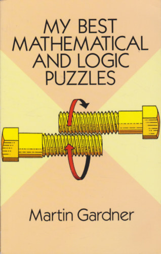 Martin Gardner - My Best Mathematical and Logic Puzzles (Dover Recreational Math)