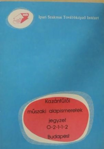 Kazánfűtői műszaki alapismeretek jegyzet 0-2-1-1-2