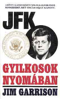 Jim Garrison - JFK-gyilkosok nyomában