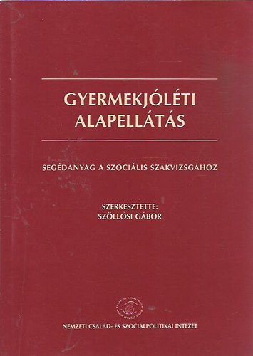 Szllsi Gbor - Gyermekjlti alapellts (segdanyag a szocilis szakvizsghoz)