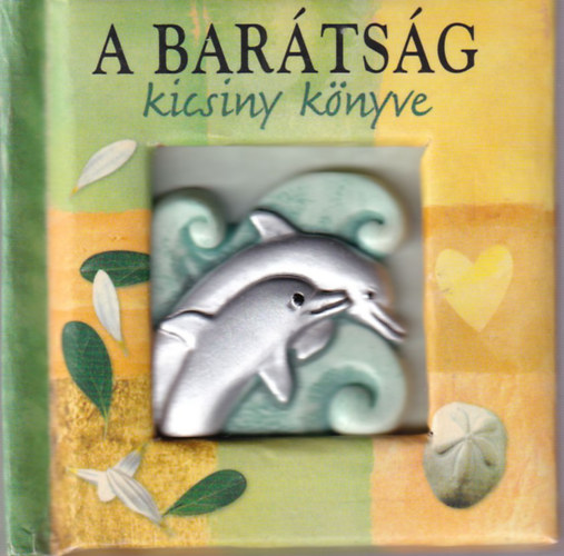 A bar�ts�g kicsiny k�nyve ( minik�nyv )