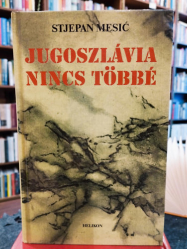 Stjepan Mesic - Jugoszlávia nincs többé