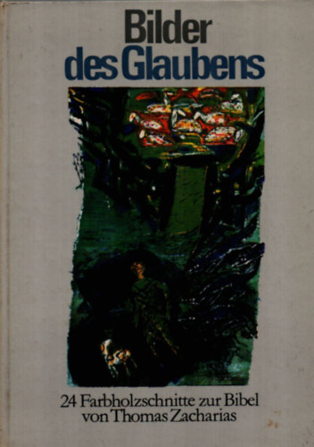 Günter Lange - Bilder des Glaubens. (24 Farbholzschnitte zur Bibel von Thomas Zacharias.)
