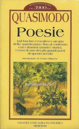 Quasimodo - Poesie - Dal fascino evocativo e arcano della "parola pura" fino al confronto con i drammi umani e storici, i versi di uno dei pi� grandi poeti di questo secolo (Grandi Tascabili Economici 141)