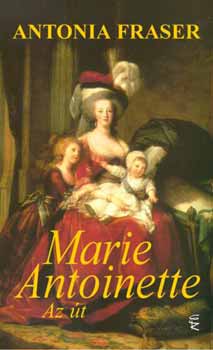 Antonia Fraser - Marie-Antoinette Az �t