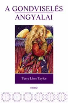 Terry Lynn Taylor - A gondvisels angyalai