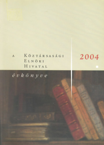 A K�zt�rsas�gi Eln�ki Hivatal �vk�nyve 2004