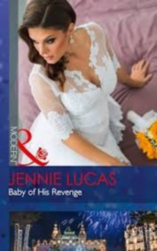 Jennie Lucas - Baby of His Revenge