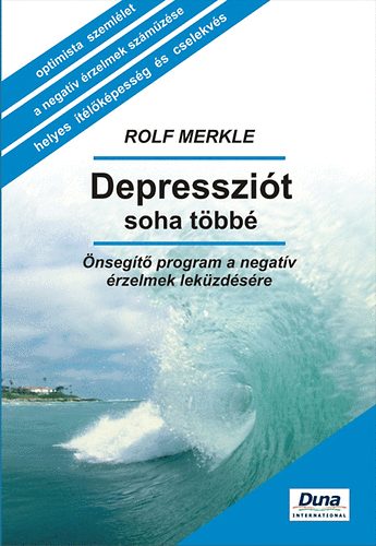 Rolf Merkle - Depresszit soha tbb
