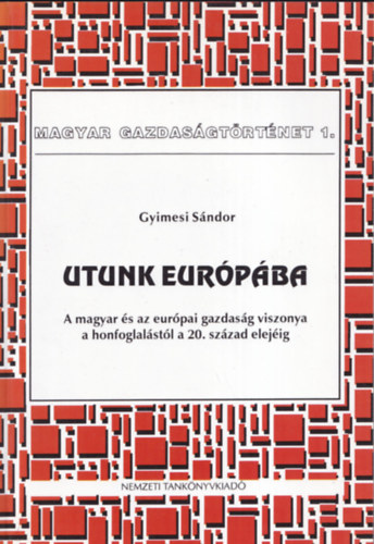 Gyimesi Sándor - Utunk Európába