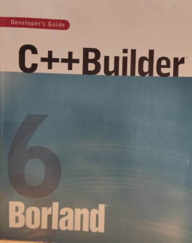 Borland Software Corporation - Borland 6: C++Builder - Developer's Guide