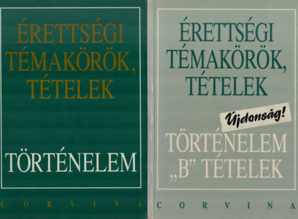 Foki Tams Berzy Piroska - rettsgi tmakrk, ttelek trtnelem. + rettsgi tmakrk, ttelek trtnelem "B" ttelek. (2 db)