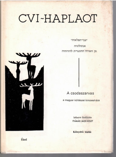 Cvi-Haplaot. A csodaszarvas - a magyar kltszet kincseshza.