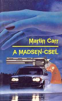 Martin Carr - A Madsen-csel